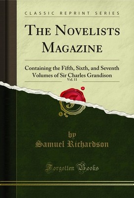 The Novelists Magazine, Vol. 11: Containing the Fifth, Sixth (Classic Reprint)
