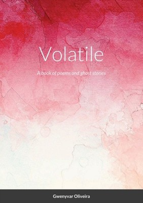 Oliveira - Volatile  A book of poems and ghost stories - New paperback - X555z