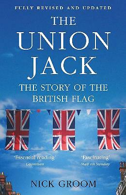 The Union Jack: The Story of the British Flag by Professor Nick Groom ...