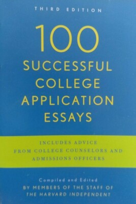 100 Successful College Application Essays 3rd ed. Harvard Independent, Paperback