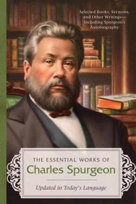 Essential Works of Charles Spurgeon - Paperback By Spurgeon, Charles - VERY GOOD