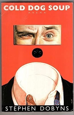 Cold Dog Soup (Arena Books) by Dobyns, Stephen 0099543109 FREE Shipping