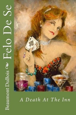 Felo de Se: A Death at the Inn by Beaumont DuBois (English) Paperback Book