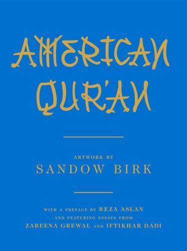 American Qur\'an  Aslan, Reza; Birk, Sandow; Dadi, Iftikhar; Grewal, Zareena NEW