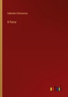 Il Ferro Gabriele D'annunzio