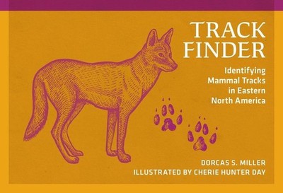 Track Finder: Identifying Mammal Tracks in Eastern North America by Dorcas S. Mi