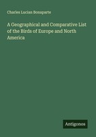A Geographical And Comparative List Of The Birds Of Europe And North America Cha