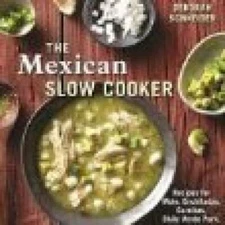 Mexican Slow Cooker - Hardcover By Deborah Schneider - GOOD