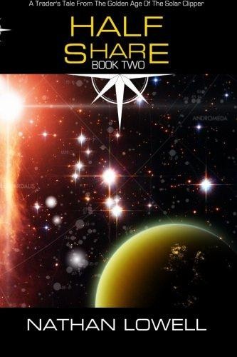 Half Share: Volume 2 (Trader's Tales from the Golden Age of... - Lowell, Nathan
