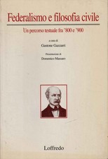 Federalismo e filosofia civile - Gastone Gazzarri (Loffredo editore) [1997]
