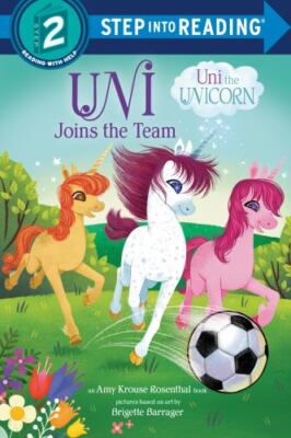 Uni Joins the Team; Uni the Unicorn- paperback, Amy Krouse Rosenthal, 0593566645