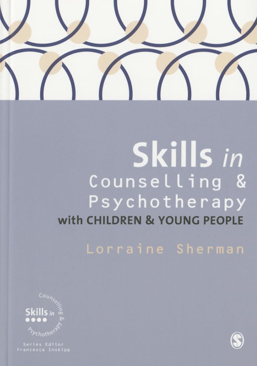 Skills in Counselling and Psychotherapy with Children and Young
