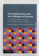 EU Criminal Justice and the Challenges of Diversity: Legal Cultures in the Area 