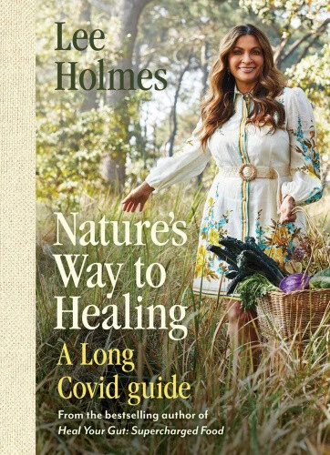 Nature's Way to Healing: A Long Covid Guide by Lee Holmes - Foto 1 di 2
