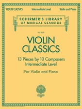 Violin Classics Intermediate Violin and Piano Sheet Music Book NEW 050486512