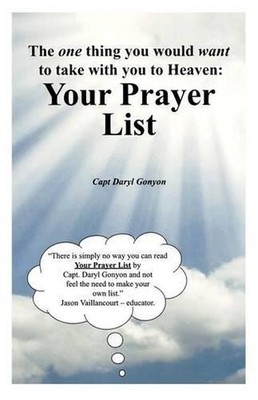 Your Prayer List: The one thing you would want to take with you to Heaven by Dar