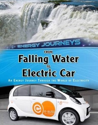 From Falling Water to Electric Car (Infosearch: Energy Journeys)