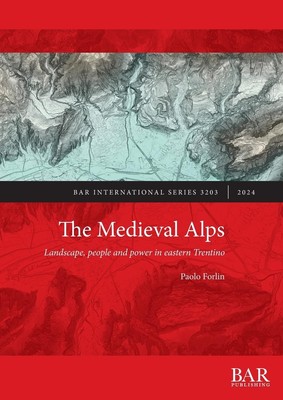 Paolo Forlin The Medieval Alps (Taschenbuch) International