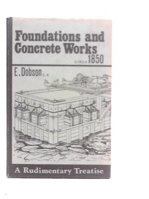 Rudimentäre Abhandlung über Fundamente & Betonwerke (E.Dobson-1970) (ID: 47296)