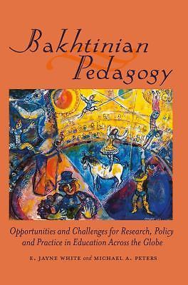 Bakhtinian Pedagogy: Opportunities and Challenges for Research, Policy and Pract