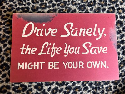 VTG Cardboard Sign 11''X7'' Drive Safely The Life You Save Might Be Your Own