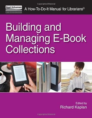 Building and Managing E-Book Collections: A How-To-Do-It Manual (How-To-Do-It Ma