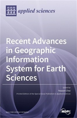 Recent Advances in Geographic Information System for Earth Sciences (Hardback or
