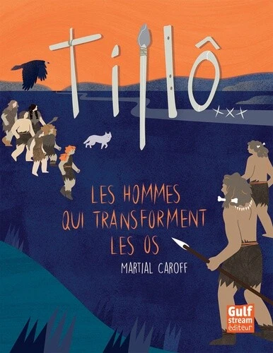 Tillo - tome 3 Les Hommes qui transforment les os (3), Martial Caroff - Photo 1/1