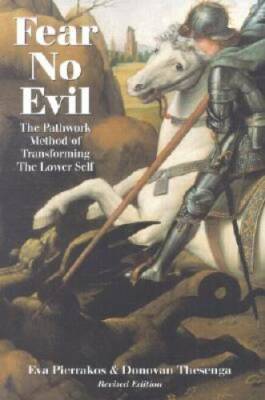 Fear No Evil: The Pathwork Method of Transforming the Lower Self (Pathwor - GOOD