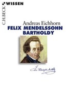 Felix Mendelssohn Bartholdy | Andreas Eichhorn | Deutsch | Taschenbuch | 127 S.