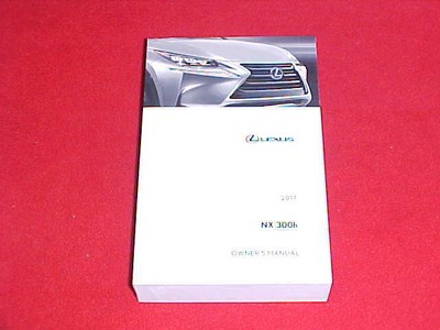 2017 LEXUS NX 300h NX300h 300 H HYBRID NEW OWNERS MANUAL SERVICE GUIDE