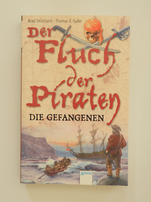 Der Fluch der Piraten Die Gefangenen Brad Strickland Thomas Fuller Arena