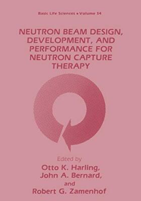 Neutron Beam Design, Development, and Performance for Neutron Capture Therapy  