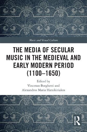 The Media of Secular Music in the Medieval and Early Modern P... - 9781032036090