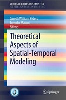 Theoretical Aspects Of Spatial-Temporal Modeling Gareth William Peters (U. A.)