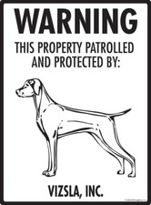 Warning Vizsla Property Protected - Beware Dog Aluminum Dog Sign - 9" x 12"