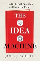 Joel J Miller - Idea Machine How Books Built Our World And Shape Our - G245Z