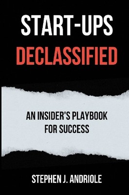Stephen J. Andriole Start-Ups DECLASSIFIED (Taschenbuch)