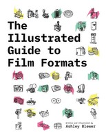 The Illustrated Guide To Film Formats Ashley Blewer Taschenbuch Englisch 2023