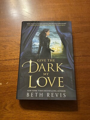 SIGNED Give the Dark My Love by Beth Revis 1st Edition First Printing 2018