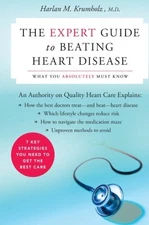 The Expert Guide to Beating Heart Disease: What You Absolutely Must Know (Harpe