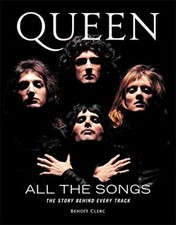 Queen All the Songs: The Story Behind Every Track Hardcover – 2020 by Benoît ...