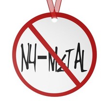 Nu Metal Sucks - Metal Ornaments