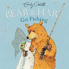 Bear and Hare Go Fishing Hardcover Emily Gravett