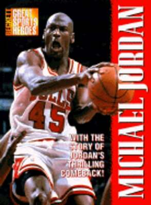 Beckett Great Sports Heroes: Michael Jordan by III Beckett, James, Dr.: Used