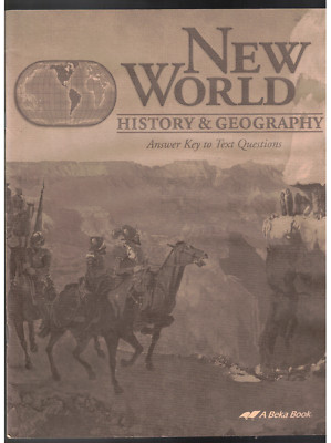 New World History & Geography Answer Key to Text Questions by A Beka ...