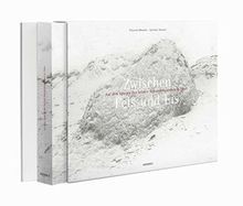 Zwischen Fels und Eis: Auf den Spuren der let...