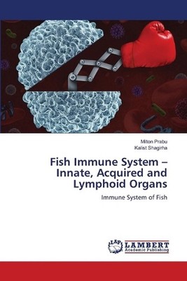 Fish Immune System - Innate, Acquired and Lymphoid Organs by Milton Prabu Paperb