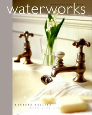 Waterworks: Inventing Bath Style by Sallick, Barbara; Light, Lisa