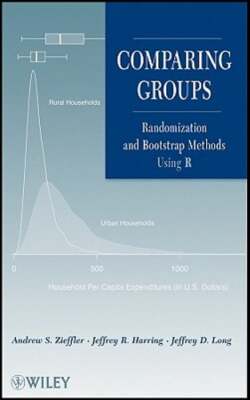 Comparing Groups: Randomization and Bootstrap Methods Using R by Zieffler: New